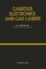 Gaseous Electronics and Gas Lasers - eBook