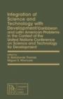 Integration of Science and Technology with Development : Caribbean and Latin American Problems in the Context of the United Nations Conference on Science and Technology for Development - eBook
