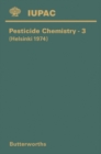 Pesticide Chemistry-3 : Third International Congress of Pesticide Chemistry Including the Symposium on Dispersion Dynamics of Pollutants in the Environment - eBook