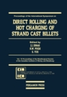 Direct Rolling and Hot Charging of Strand Cast Billets : Proceedings of the Metallurgical Society of the Canadian Institute of Mining and Metallurgy - eBook