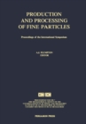 Production and Processing of Fine Particles : Proceedings of the International Symposium on the Production and Processing of Fine Particles, Montreal, August 28-31, 1988 - eBook