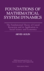 Foundations of Mathematical System Dynamics : The Fundamental Theory of Causal Recursion and Its Application to Social Science and Economics - eBook