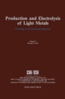 Production and Electrolysis of Light Metals : Proceedings of the International Symposium on Production and Electrolysis of Light Metals, Halifax, August 20-24, 1989 - eBook