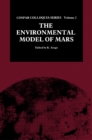 The Environmental Model of Mars : Proceedings of the 2nd COSPAR Colloquium Held in Sopron, Hungary, 22-26 January 1990 - eBook