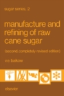 Manufacture and Refining of Raw Cane Sugar - eBook