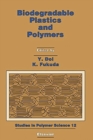 Biodegradable Plastics and Polymers : Proceedings of the Third International Scientific Workshop on Biodegradable Plastics and Polymers, Osaka, Japan, November 9-11, 1993 - eBook