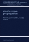 Elastic Wave Propagation : Proceedings of the Second I.U.T.A.M. - I.U.P.A.P., Symposium on Elastic Wave Propagation, Galway, Ireland, March 20-25, 1988 - eBook