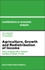 Agriculture, Growth and Redistribution of Income : Policy Analysis with an Applied General Equilibrium Model in India - eBook
