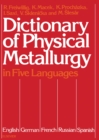 Dictionary of Physical Metallurgy : In Five Languages: English, German, French, Russian and Spanish - eBook