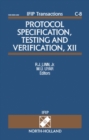 Protocol Specification, Testing and Verification, XII : Proceedings of the IFIP TC6/WG6.1. Twelfth International Symposium on Protocol Specification, Testing and Verification, Lake Buena Vista, Florid - eBook