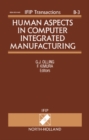 Human Aspects in Computer Integrated Manufacturing : Proceedings of the IFIP TC5/WG 5.3 Eight International PROLAMAT Conference, Man in CIM, Tokyo, Japan, 24-26 June 1992 - eBook