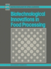 Biotechnological Innovations in Food Processing - eBook