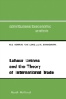 Labour Unions and the Theory of International Trade - eBook