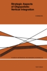 Strategic Aspects of Oligopolistic Vertical Integration - eBook