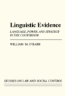 Linguistic Evidence : Language, Power, and Strategy in the Courtroom - eBook