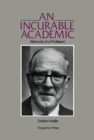 An Incurable Academic : Memoirs of a Professor - eBook