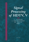 Signal Processing of HDTV, V : Proceedings of the International Workshop on HDTV '93, Ottawa, Canada, October 26-28, 1993 - eBook