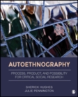 Autoethnography : Process, Product, and Possibility for Critical Social Research - Book