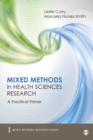 Mixed Methods in Health Sciences Research : A Practical Primer - Book