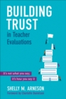 Building Trust in Teacher Evaluations : It's not what you say; it's how you say it - eBook