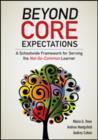 Beyond Core Expectations : A Schoolwide Framework for Serving the Not-So-Common Learner - Book