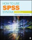 How to Use SPSS Syntax : An Overview of Common Commands - Book