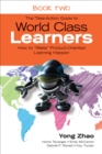 The Take-Action Guide to World Class Learners Book 2 : How to "Make" Product-Oriented Learning Happen - eBook