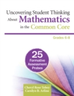 Uncovering Student Thinking About Mathematics in the Common Core, Grades 6-8 : 25 Formative Assessment Probes - eBook