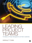 Leading Project Teams : The Basics of Project Management and Team Leadership - eBook