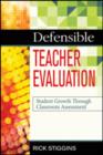 Defensible Teacher Evaluation : Student Growth Through Classroom Assessment - Book