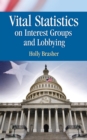 Vital Statistics on Interest Groups and Lobbying - eBook