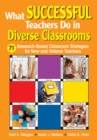 What Successful Teachers Do in Diverse Classrooms : 71 Research-Based Classroom Strategies for New and Veteran Teachers - eBook