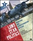 Lone Star Politics : Tradition and Transformation in Texas - Book
