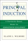 Principal Induction : A Standards-Based Model for Administrator Development - eBook
