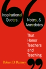 Inspirational Quotes, Notes, & Anecdotes That Honor Teachers and Teaching - eBook
