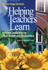 Helping Teachers Learn : Principal Leadership for Adult Growth and Development - eBook