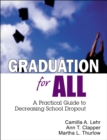Graduation for All : A Practical Guide to Decreasing School Dropout - eBook