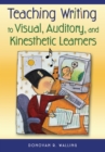 Teaching Writing to Visual, Auditory, and Kinesthetic Learners - eBook
