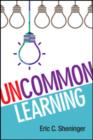UnCommon Learning : Creating Schools That Work for Kids - Book