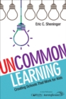 UnCommon Learning : Creating Schools That Work for Kids - eBook