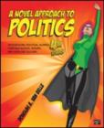 A Novel Approach to Politics : Introducing Political Science through Books, Movies, and Popular Culture - Book