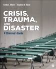 Crisis, Trauma, and Disaster : A Clinician's Guide - Book