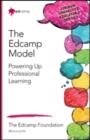 The Edcamp Model : Powering Up Professional Learning - Book