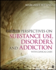Perspectives on Substance Use, Disorders, and Addiction : With Clinical Cases - Book