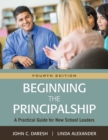 Beginning the Principalship : A Practical Guide for New School Leaders - Book