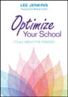 Optimize Your School : It's All About the Strategy - Book
