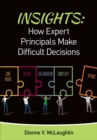 Insights: How Expert Principals Make Difficult Decisions - eBook