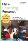 Make Learning Personal : The What, Who, WOW, Where, and Why - eBook
