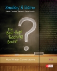 The Best-Kept Teaching Secret : How Written Conversations Engage Kids, Activate Learning, Grow Fluent Writers . . . K-12 - eBook