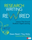 Research Writing Rewired : Lessons That Ground Students' Digital Learning - eBook
